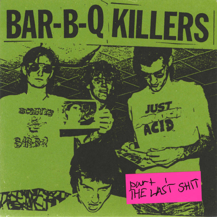 BAR-B-Q KILLERS "Part 1: The Last Shit" 7"