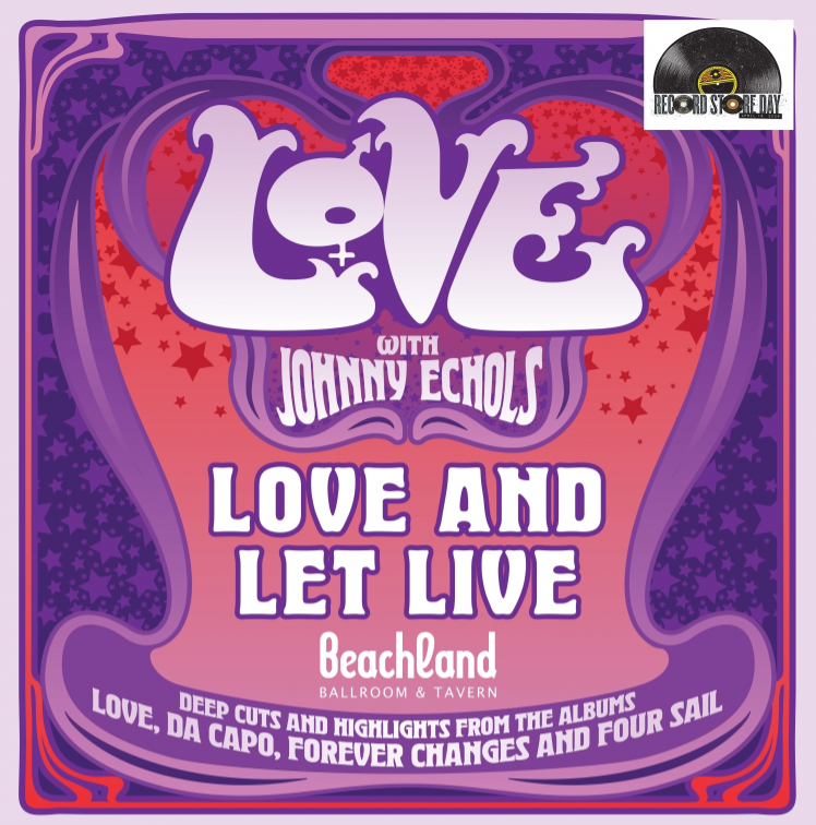 PRE-ORDER: Love with Johnny Echols "Love & Let Live: Live At The Beachland Ballroom & Tavern - Cleveland, Ohio April 30th 2025" LP (Indie Exclusive 180g Cream White Vinyl, Import) (RSD UK 2026)