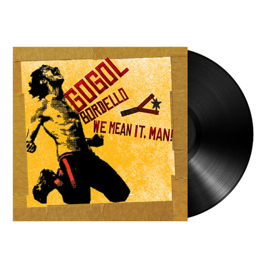 Gogol Bordello "We Mean It, Man!" LP