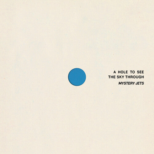PRE-ORDER: Mystery Jets "A Hole to See the Sky Through" LP (Indie Exclusive Blue Vinyl)