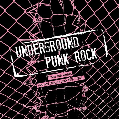 Various Artists "Underground Punk Rock: From The Vaults - Rare And Obscure Punk 1979-1983" LP