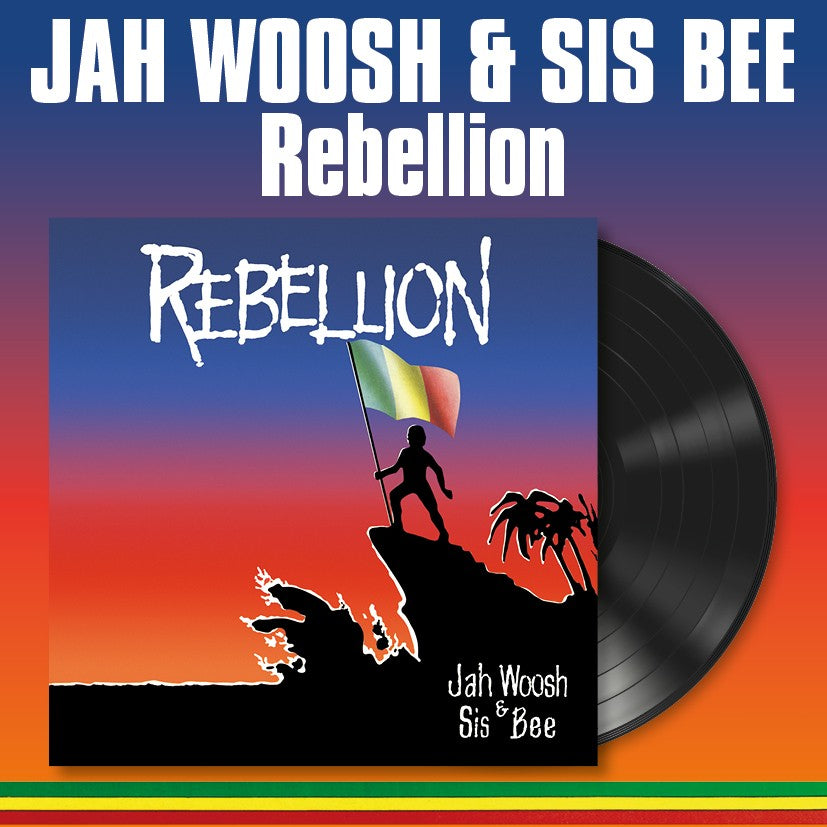 PRE-ORDER: Jah Woosh & Sis Bee "Rebellion" LP