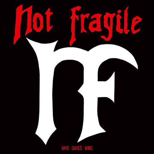 PRE-ORDER: Not Fragile "Who Dares Wins" LP