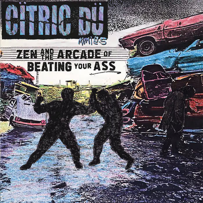 Citric Dummies "Zen and the Arcade of Beating Your Ass" LP