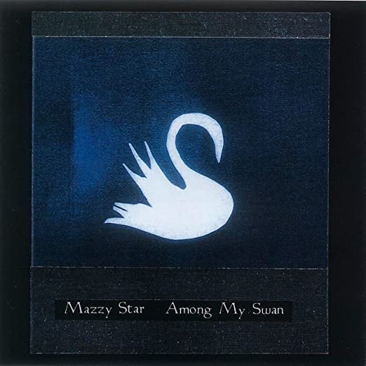 Mazzy Star "Among My Swan" LP