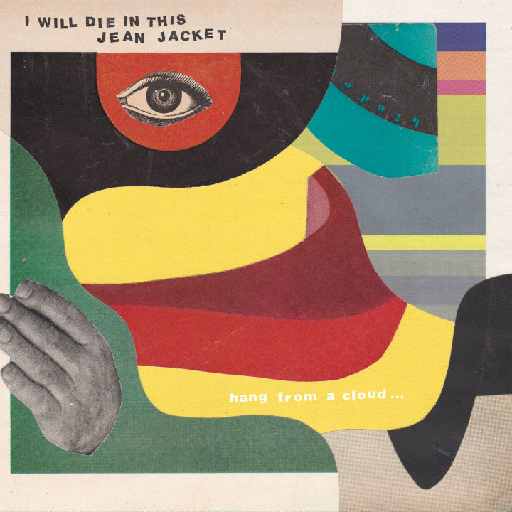 PRE-ORDER: I Will Die In This Jean Jacket "Hang From A Cloud" LP