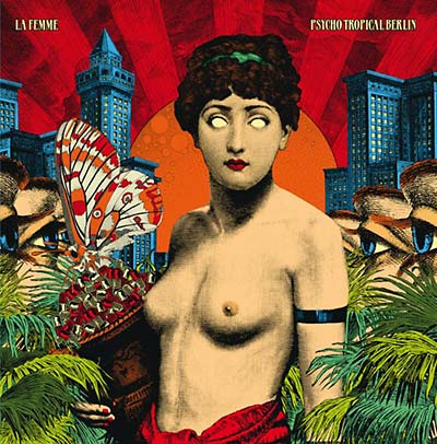 La Femme "Psycho Tropical Berlin" 2xLP