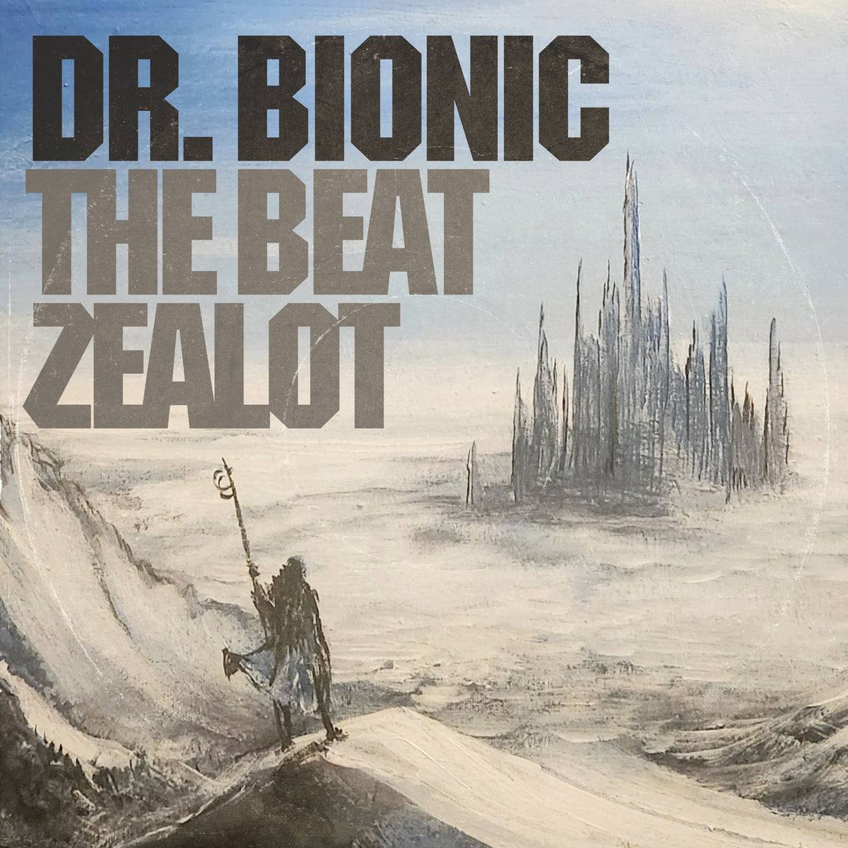 PRE-ORDER: Doctor Bionic "The Beat Zealot" LP