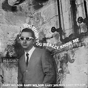 Gary Wilson "You Really Know Me" LP