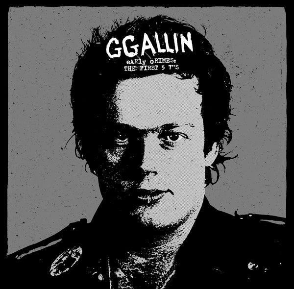 GG Allin "Early Crimes, The First 5 7"s" LP