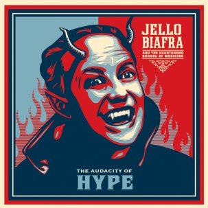 Jello Biafra And The Guantanamo School Of Medicine "Audacity Of Hype" LP