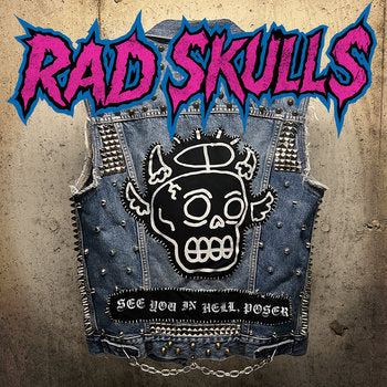 Rad Skulls "See You In Hell, Poser" LP (Laguna Blue Vinyl)
