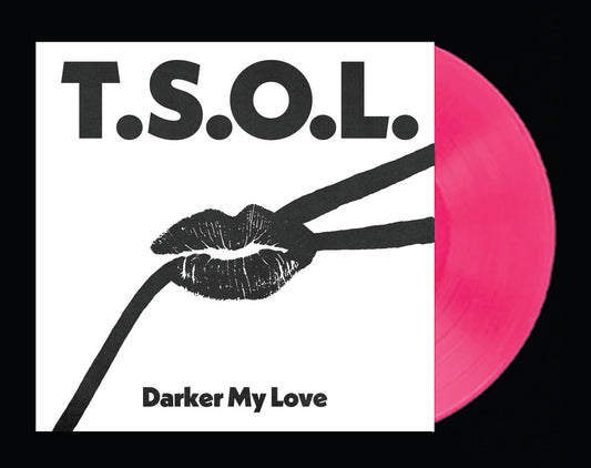 PRE-ORDER: T.S.O.L "Darker My Love" 12" (Pink Vinyl)