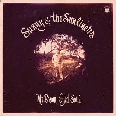 Sunny & The Sunliners "Mr. Brown Eyed Soul" LP