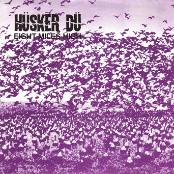 Husker Du "Eight Miles High" 7"