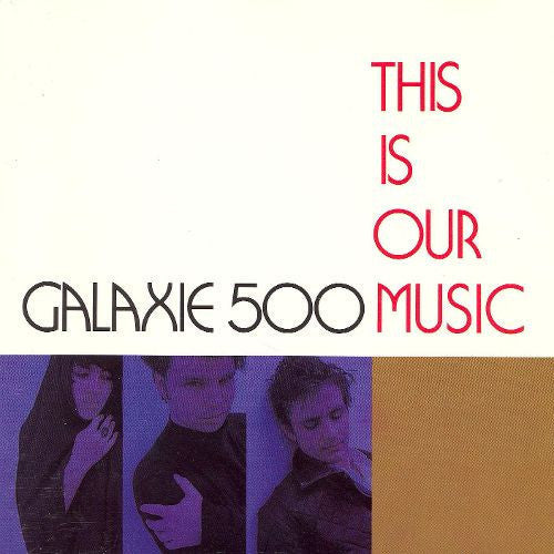 Galaxie 500 "This Is Our Music" LP