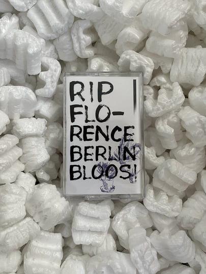 RIP Florence "Berlin Bloos!" Cassette