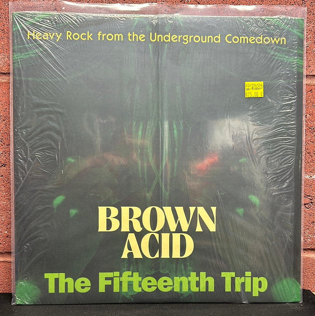 Used Vinyl:  Various ”Brown Acid: The Fifteenth Trip (Heavy Rock From The American Comedown Era)” LP