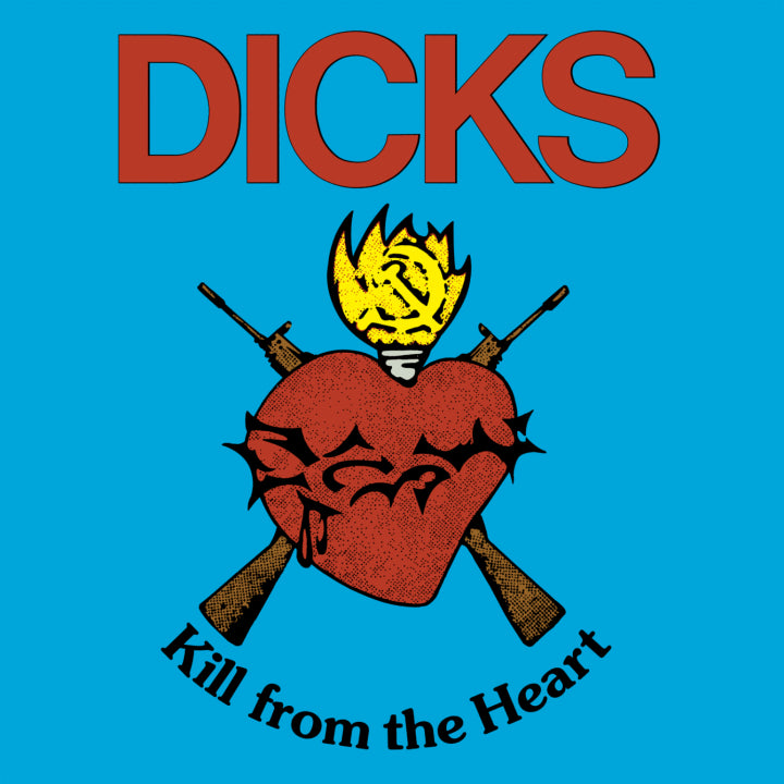 PRE-ORDER: Dicks ''Kill From The Heart'' LP