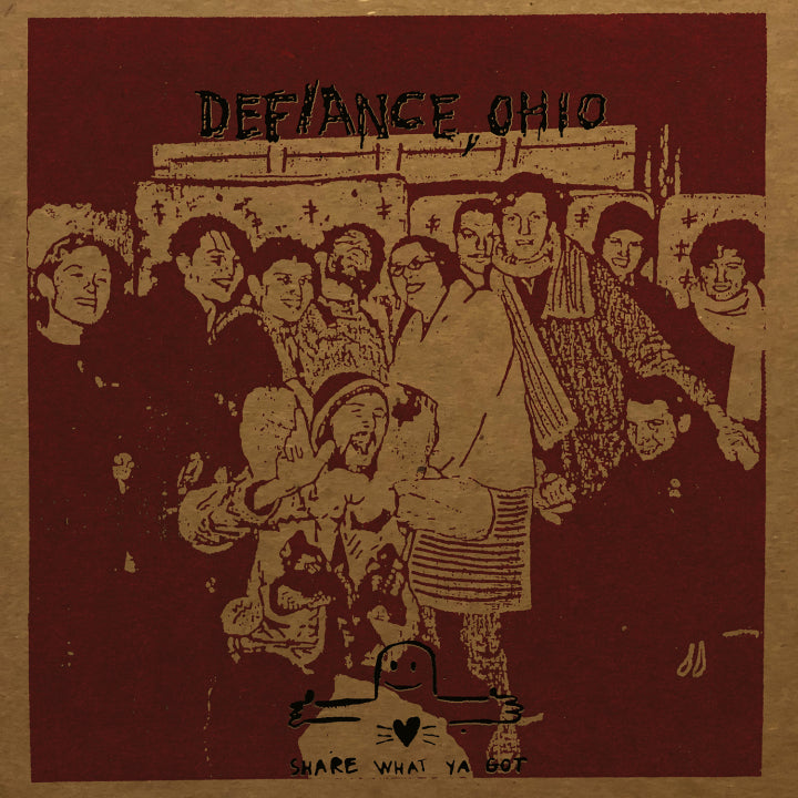 Defiance Ohio "Share What Ya Got" LP