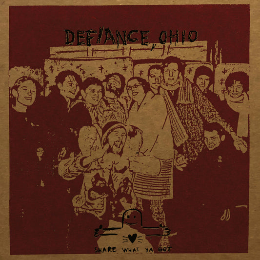 PRE-ORDER: Defiance Ohio "Share What Ya Got" LP