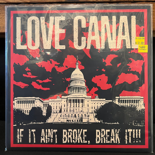 Used Vinyl: Love Canal "If It Ain't Broke, Break It!!!" LP (2017 Press - Clear Vinyl)