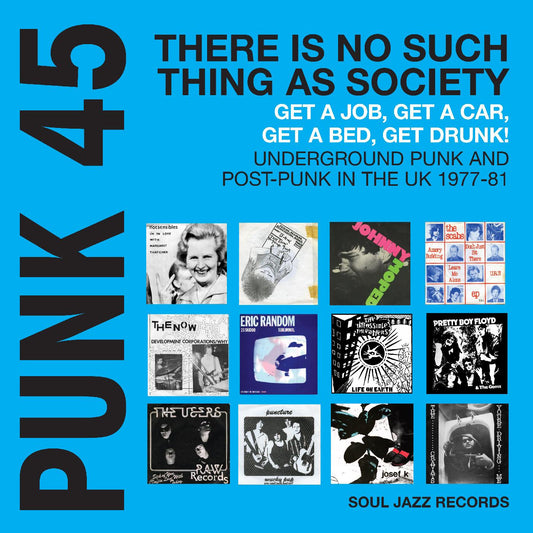 PRE-ORDER: V/A "Soul Jazz Records presents: PUNK 45: There Is No Such Thing As Society – Get A Job, Get A Car, Get A Bed, Get Drunk! Underground Punk And Post-Punk in the UK 1977-81" 2xLP (Cyan Blue)