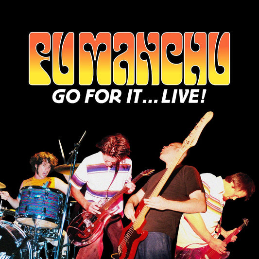 PRE-ORDER: Fu Manchu "Go For It... Live!" 2xLP (Orange & Neon Yellow)