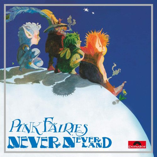 Pink Fairies ''Never Never Land'' LP