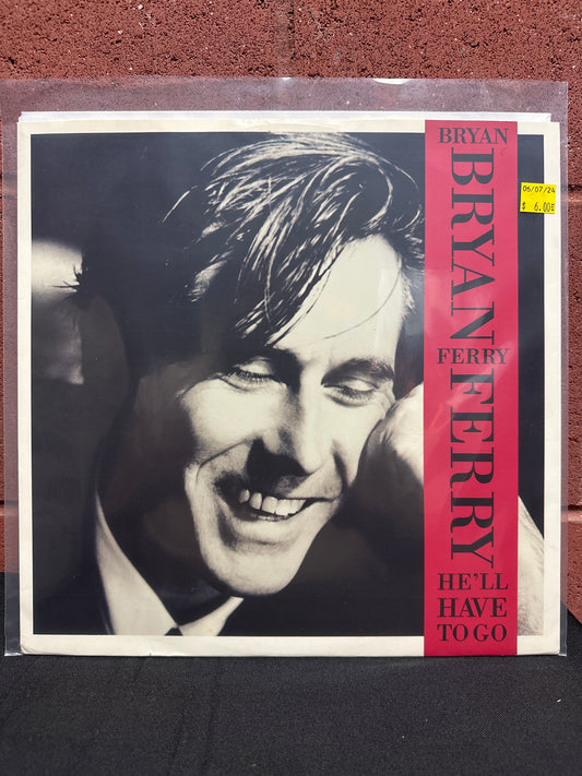 Used Vinyl:  Bryan Ferry ”He'll Have To Go” 12"