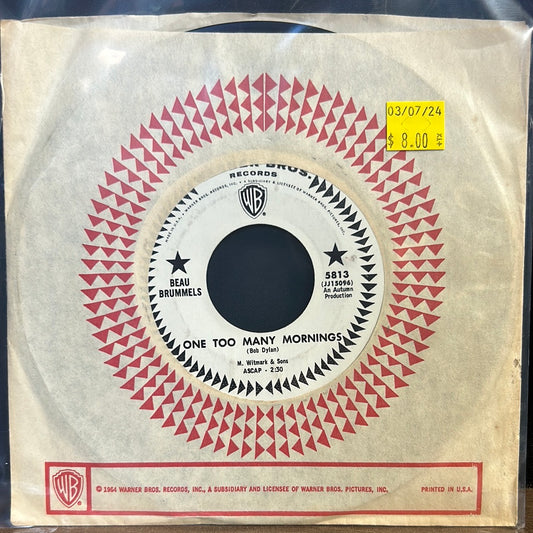 Used Vinyl:  The Beau Brummels ”One Too Many Mornings / She Reigns” 7" (Promo)