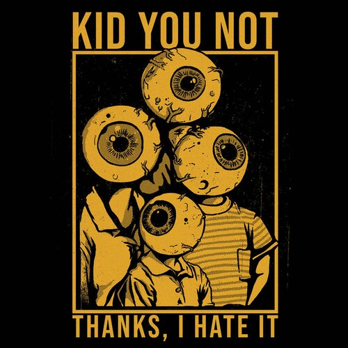 PRE-ORDER: Kid You Not "Thanks I Hate It" LP