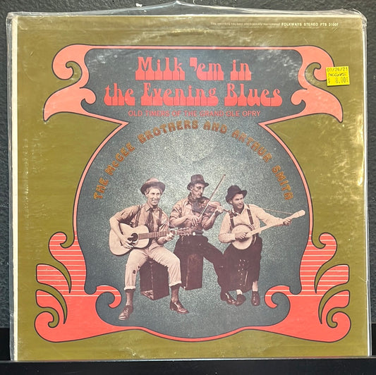 USED VINYL: The McGee Brothers And Arthur Smith "Milk 'em In The Evening Blues: Old Timers Of The Grand Ole Opry