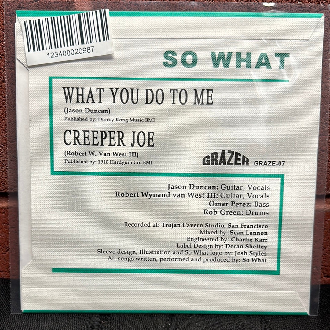 Used Vinyl:  So What ”What You Do To Me” 7"