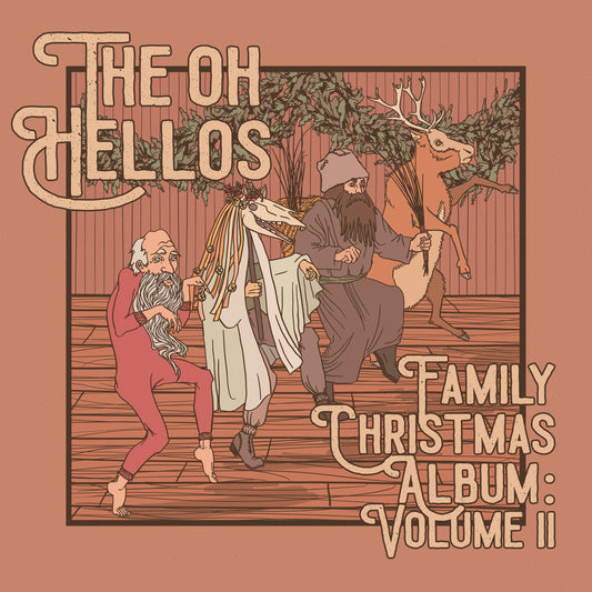 PRE-ORDER: The Oh Hellos "The Oh Hellos' Family Christmas Album: Volume Il" 10"