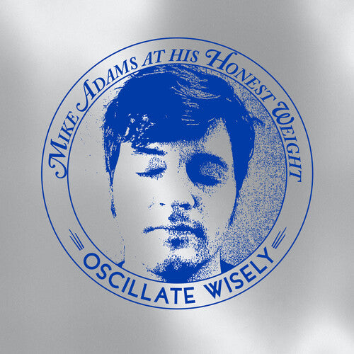 Mike Adams At His Honest Weight ''Oscillate Wisely'' LP  (Silver Vinyl)