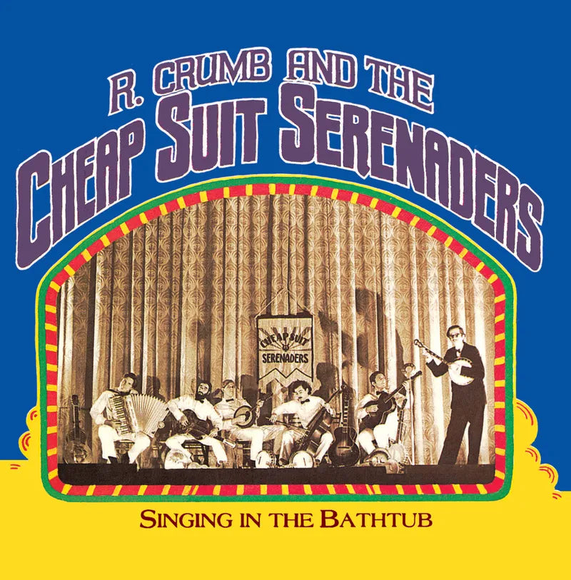 RECORD STORE DAY 2024:  Robert Crumb and His Cheap Suit Serenaders ”Singing In The Bathtub” LP