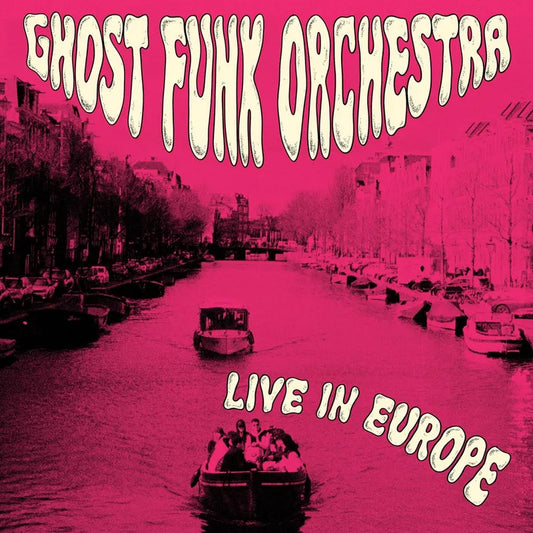 Ghost Funk Orchestra "Live In Europe" LP (RSD 2026)