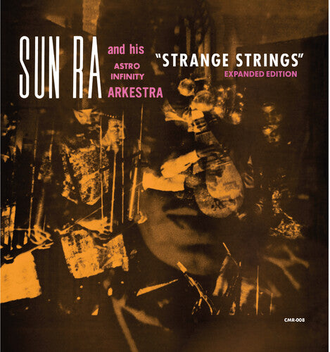 Sun Ra and His Astro Infinity Arkestra "Strange Strings (Expanded Edition)" 2xLP