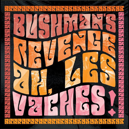PRE-ORDER: Bushman's Revenge "Ah, Les Vaches" LP (Orange Vinyl)