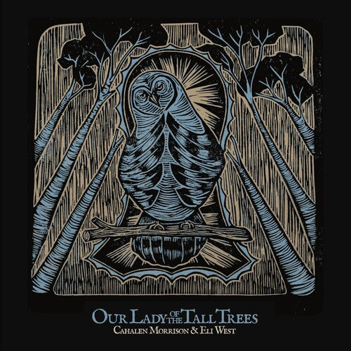 PRE-ORDER: Cahalen Morrison "Our Lady of the Tall Trees" LP