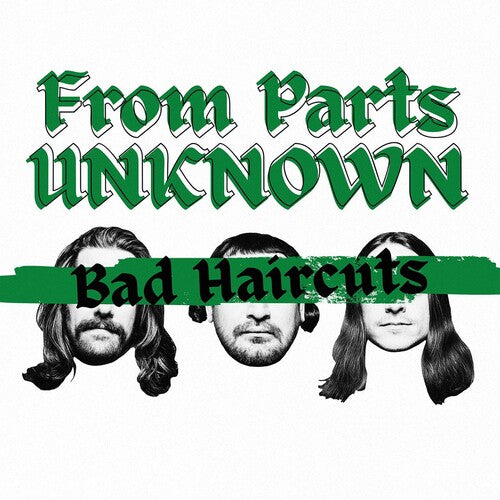 PRE-ORDER: FROM PARTS UNKNOWN "Bad Haircuts" LP