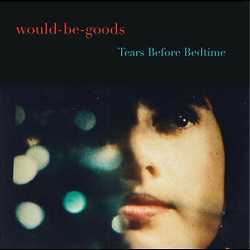 PRE-ORDER: The Would-Be-Goods "Tears Before Bedtime" LP