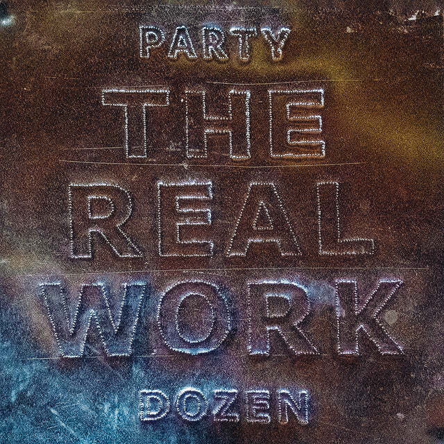 Party Dozen ''The Real Work'' LP (Bronze)