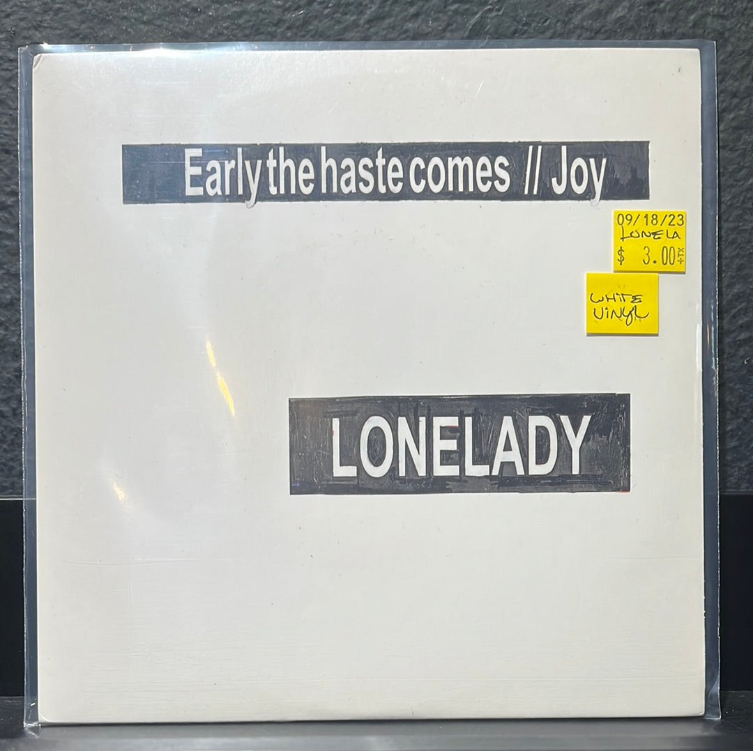 USED VINYL: LoneLady “Early The Haste Comes / Joy” 7" (White Vinyl)