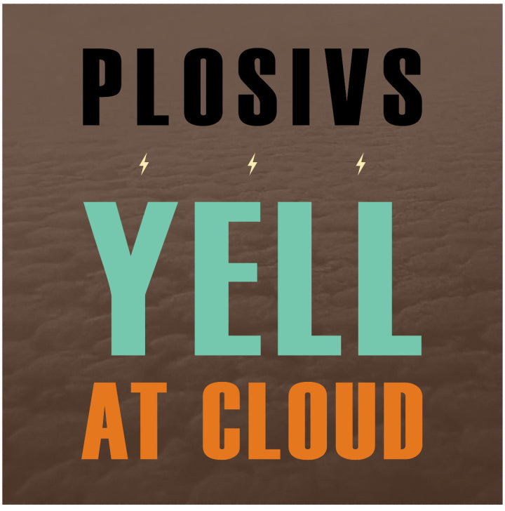 Plosivs "Yell At Cloud" LP (Clear Vinyl, Multicolor Splatter)
