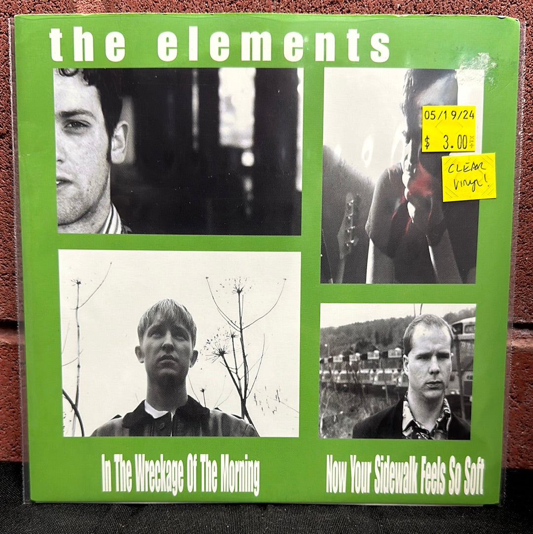 Used Vinyl:  The Elements ”In The Wreckage Of The Morning / Now Your Sidewalk Feels So Soft” 7" (Clear vinyl)