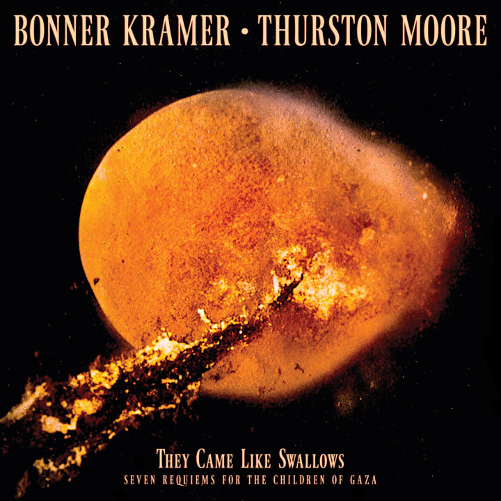 PRE-ORDER: Bonner Kramer / Thurston Moore "They Came Like Swallows - Seven Requiems for the Children of Gaza" LP (Color Vinyl)