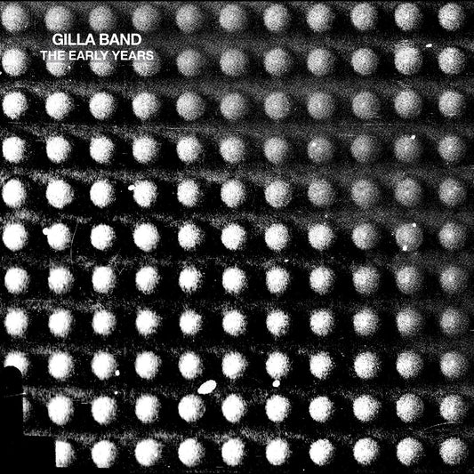Gilla Band "The Early Years" LP (10th Anniversary Edition)