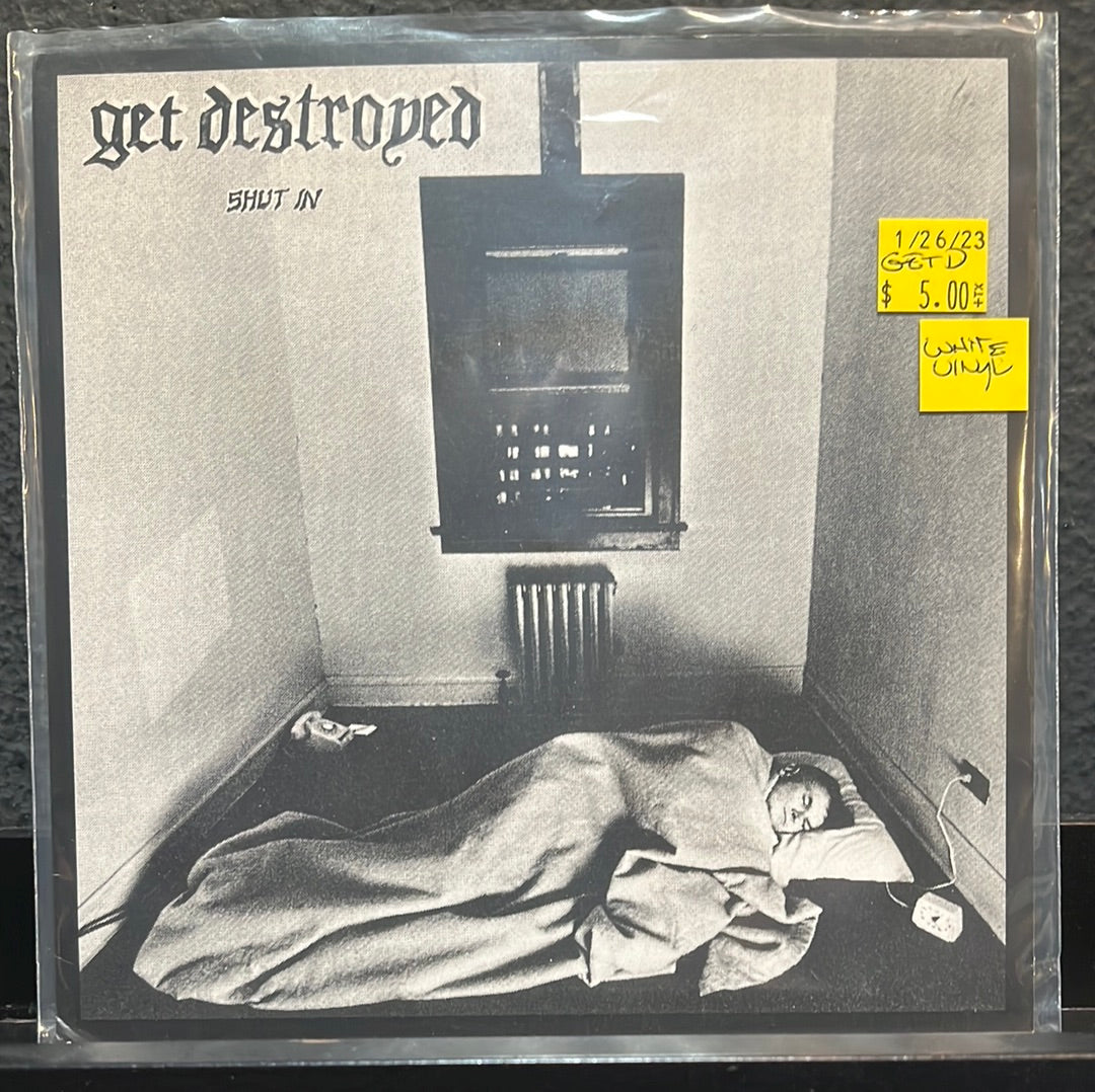 USED VINYL: Get Destroyed “Shut In” 7" (White Vinyl)